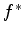 $f^*$