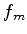 $f_m$